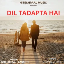 Dil Tadapta Hai